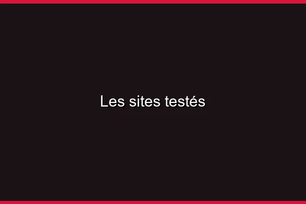 Les sites testés